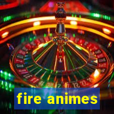 fire animes